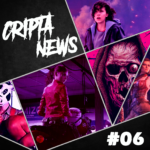 CriptaNews #06 – Anúncios e Estreias da Semana