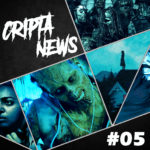 CriptaNews #05 – Anúncios e Estreias da Semana
