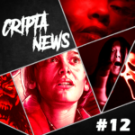 CriptaNews #12 – Anúncios e Estreias da Semana