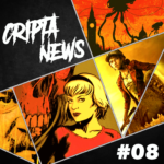 CriptaNews #08 – Anúncios e Estreias da Semana