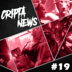 CriptaNews #19 – Notícias da Semana