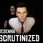 Scrutinized – Jogo (2020) – Resenha