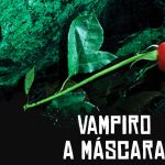Criptacast #17 – Vampiro A Máscara