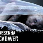 Cadáver (2018) – Resenha