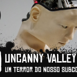 Criptacast #29 – Uncanny Valley: Um terror do nosso subconsciente