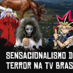 Criptacast #54 – Sensacionalismo do Terror na TV Brasileira