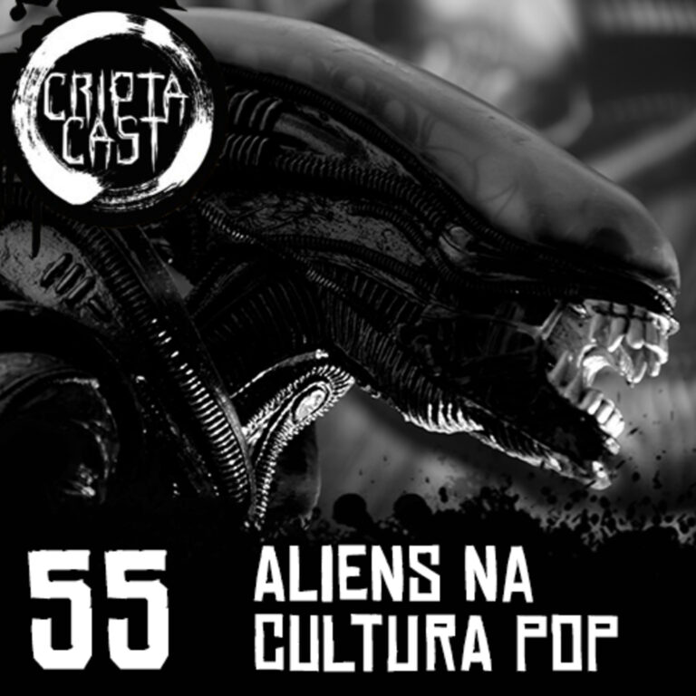 CriptaCast #55 – Aliens na Cultura Pop