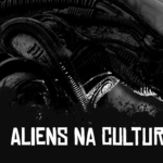 Criptacast #55 – Aliens na Cultura Pop