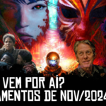 O que vem por aí? Lançamentos de Novembro/2024