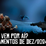 O que vem por aí? Lançamentos de Dezembro/2024